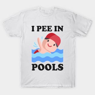 I Pee In Pools T-Shirt